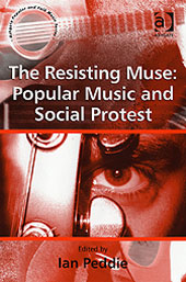 Resisting Muse : Popular Music and Social Protest / edited by Ian Peddie.