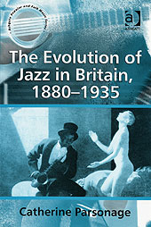 Evolution Of Jazz In Britain, 1880-1935.