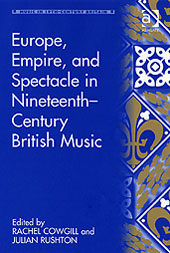 Europe, Empire and Spectacle In Nineteenth-Century British Music.