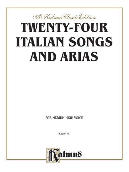 24 Songs and Arias : For Medium High Voice.