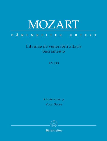Litaniae De Venerabili Altaris Sacramento, K. 243 : For Soloists, Choir And Orchestra.