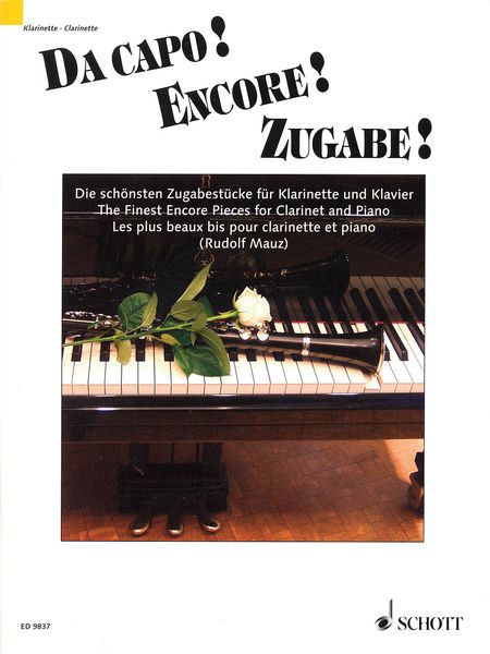 Da Capo! Encore! Zugabe! : The Finest Encore Pieces For Clarinet and Piano / edited by Rudolf Mauz.