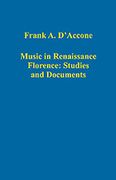 Music In Renaissance Florence : Studies and Documents.