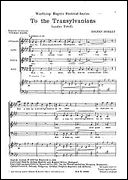 To The Transylvanians (Sandor Petöfi) : For SATB Choir A Cappella.