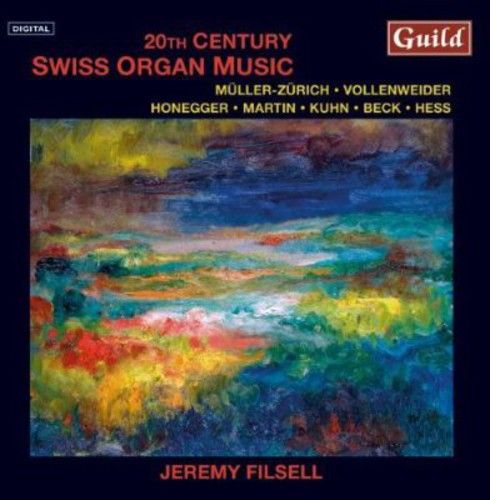 20th Century Swiss Organ Music / Jeremy Filsell, Organ.
