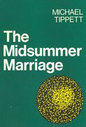 Midsummer Marriage : An Opera In Three Acts.