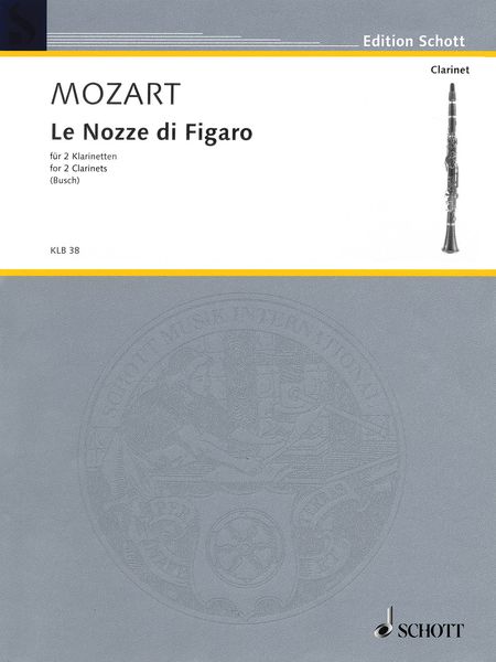 Marriage of Figaro = Nozze Di Figaro : arranged For Two Clarinets by J. G. Busch.