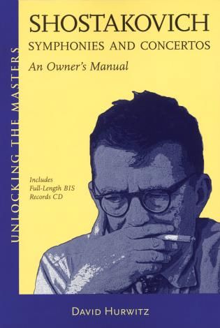 Shostakovich Symphonies and Concertos : An Owner's Manual.