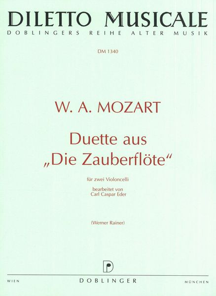 Duette Aus Die Zauberflöte : Für Zwei Violoncelli / Bearbeitet Von Carl Caspar Eder.
