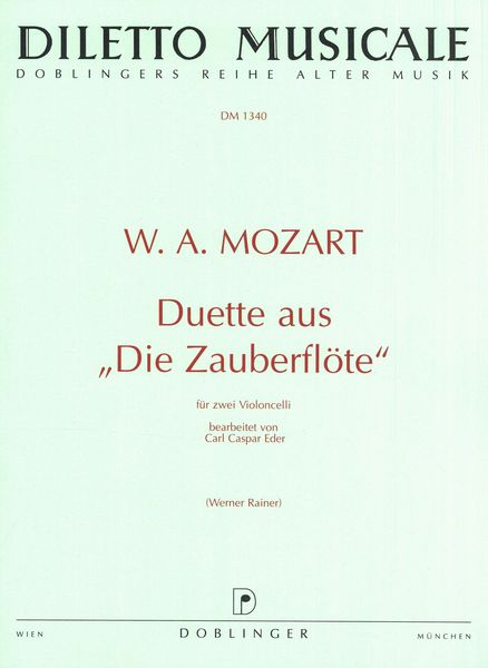 Duette Aus Die Zauberflöte : Für Zwei Violoncelli / Bearbeitet Von Carl Caspar Eder.