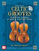 Celtic Grooves : For Two Cellos: 47 Irish & Scotish Tunes
