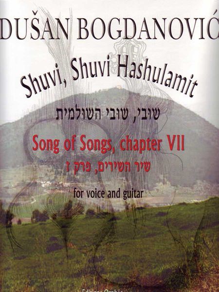 Shuvi, Shuvi Hashulamit (Song Of Songs, Chapter 7) : For Voice and Guitar.