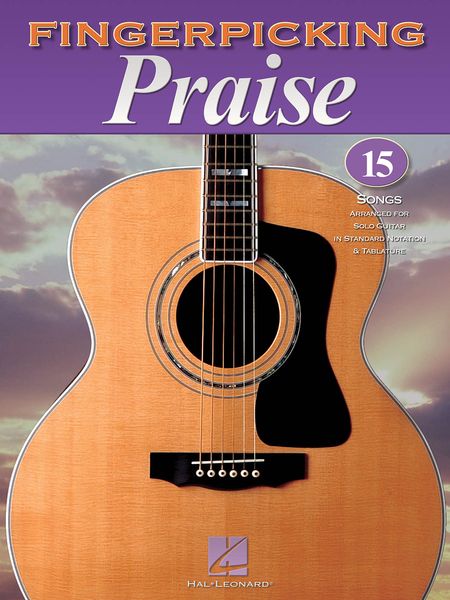 Fingerpicking Praise : 15 Songs Arranged For Solo Guitar In Standard Notation And Tablature.