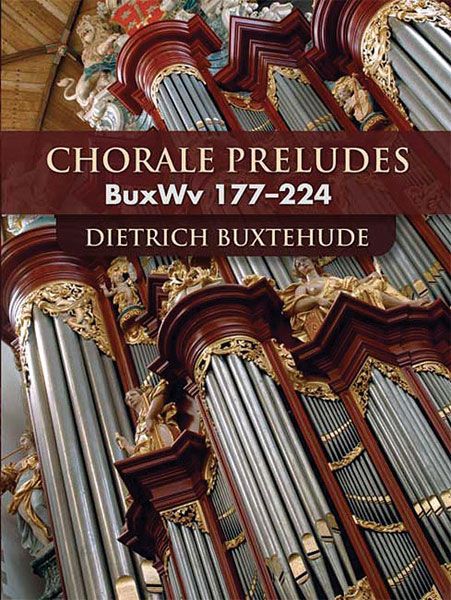 Chorale Preludes, BuxWV 177-224.