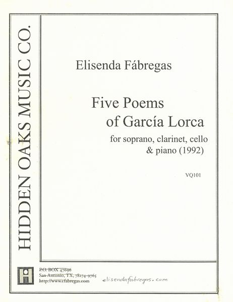 Five Poems of Garcia Lorca : For Soprano, Clarinet, Cello and Piano (1992).