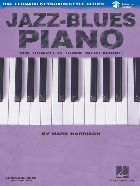 Jazz - Blues Piano : The Complete Guide With Audio Access.
