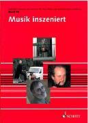 Musik Inszeniert : Präsentation und Vermittlung Zeitgenössischer Musik Heute.