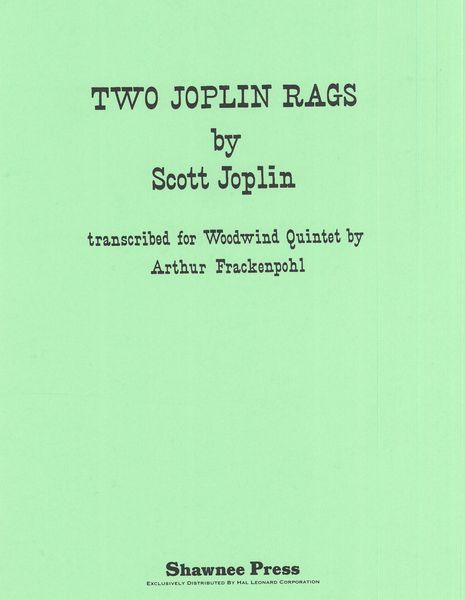 Two Joplin Rags / arranged For Woodwind Quintet by Arthur Frackenpohl.