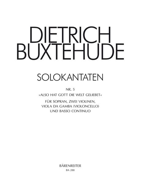 Also Hat Gott Die Welt Geliebt : Solokantate Für Sopran, Zwei Violinen, Viola Da Gamba und Continuo.