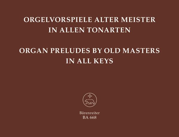Orgelvorspiele Alter Meister In Allen Tonarten.
