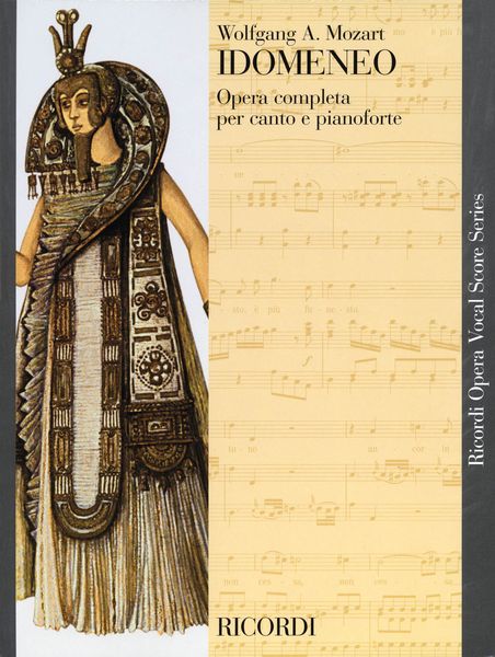 Idomeneo : Opera Completa Per Canto E Pianoforte, K. 366.