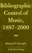Bibliographic Control Of Music, 1897-2000 / compiled and edited With J. Bradford Young.