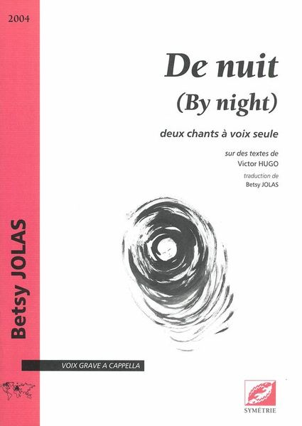 De Nuit (by Night) : Deux Chantes A Voix Seule (2004).