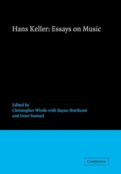 Essays On Music / edited by Christopher Wintle, With Bayan Northcott and Irene Samuel.