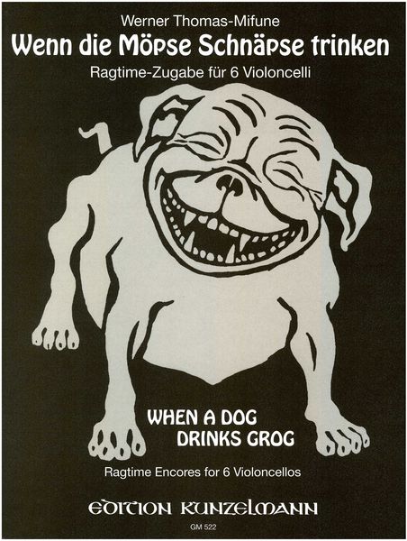 When A Dog Drinks Grog : Ragtime Encores For 6 Violoncellos.
