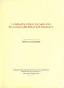 Misa Policoral En Cataluna En la Segunda Mitad Del Siglo XVII / edited by Francesc Bonastre.