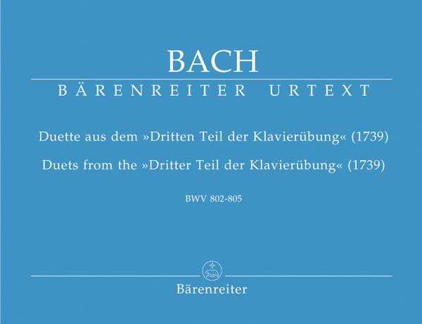 Duette Aus Dem Dritten Teil der Klavierübung, BWV 802-805 : For Organ (Or Piano).