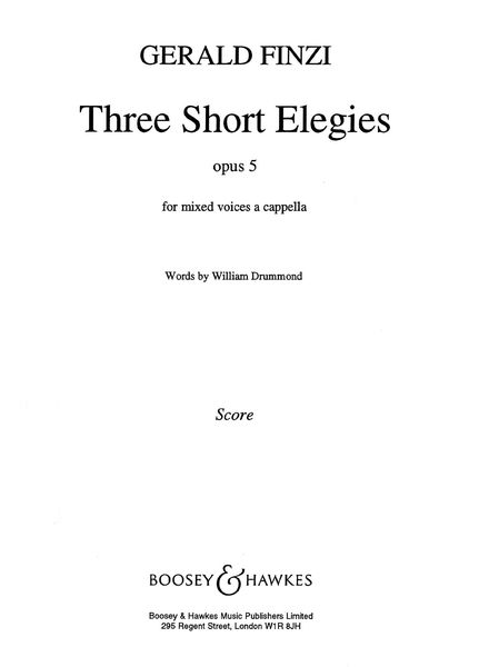 Three Short Elegies, Op. 5 : For SATB Chorus.
