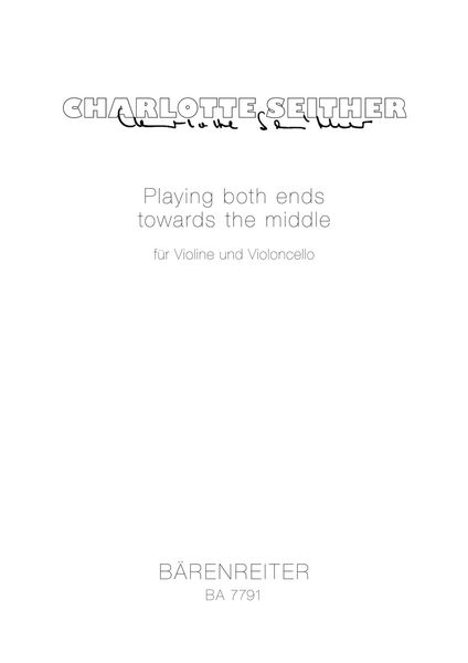 Playing Both Ends Towards The Middle : For Violin and Cello (2000).