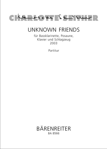 Unknown Friends : For Bass Clarinet, Trombone, Piano and Percussion (2003).