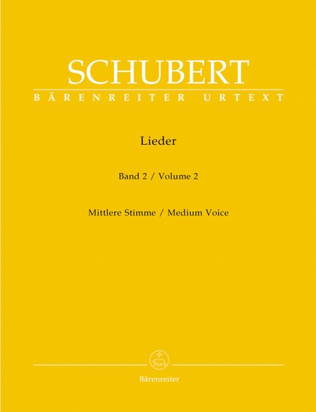 Lieder, Vol. 2 : For Medium Voice / edited by Walther Dürr.