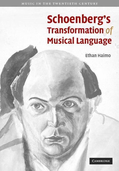 Schoenberg's Transformation Of Musical Language.