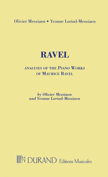 Ravel : Analyses Of The Piano Works Of Maurice Ravel.