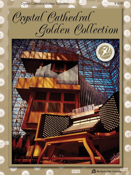 Crystal Cathedral Golden Collection : For Organ / Edited By Frederick Swann And Mark Thallander.