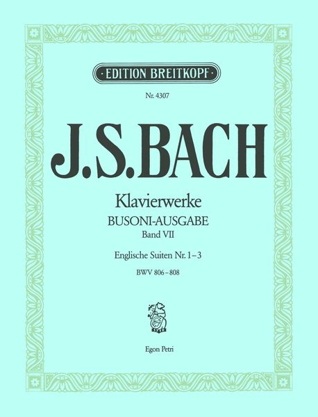 Englische Suiten Nr. 1-3, BWV 806-808 / edited by Busoni.