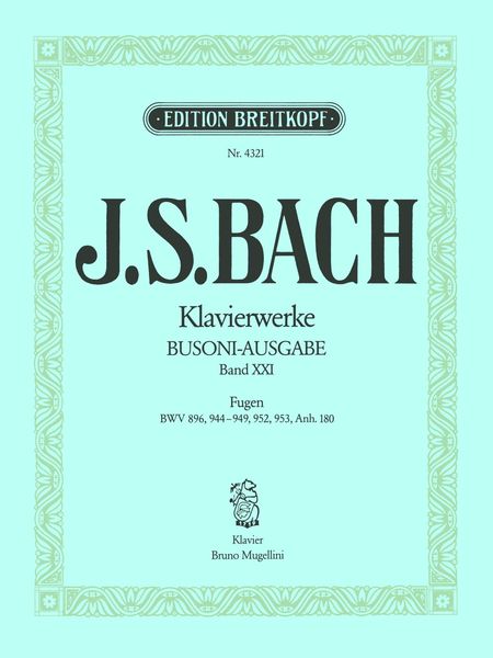 Fugen, BWV 896, 944-949, 952, 953 / edited by Busoni.