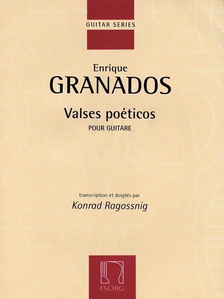 Valses Poeticos : Pour Guitare / Transcribed By Konrad Ragossnig.