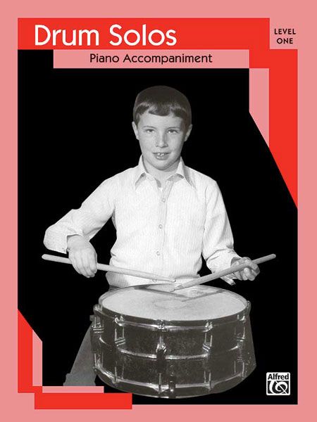 Drums Solos, Level One : With Piano Accompaniment / Piano Part Only.