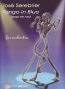 Tango In Blue (Tango En Azul) : For Orchestra (2001).