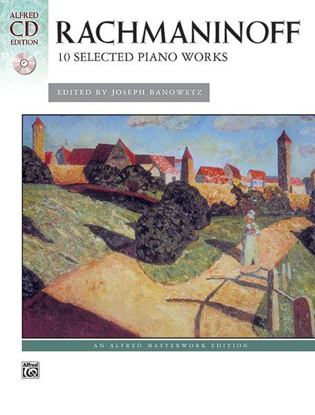 10 Selected Piano Works / edited by Joseph Banowetz.