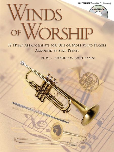 Winds Of Worship : 12 Hymn Arrangements For One Or More Wind Players - Trumpet Edition.