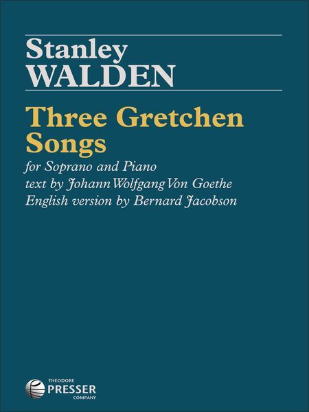 Three Gretchen Songs (From Faust - Part I) : For Soprano and Piano (1992).