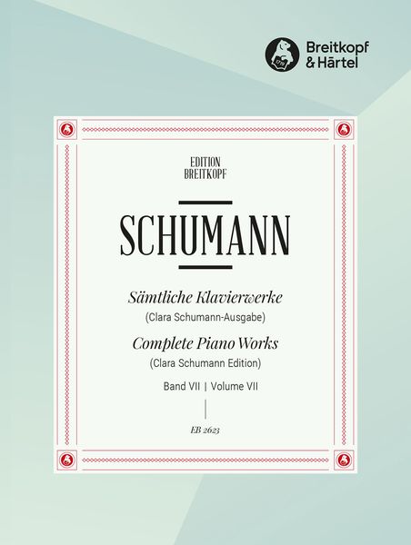 Sämtliche Klavierwerke (Clara Schumann-Ausgabe), Band VII / Revised and Fingered by Wilhelm Kempff.
