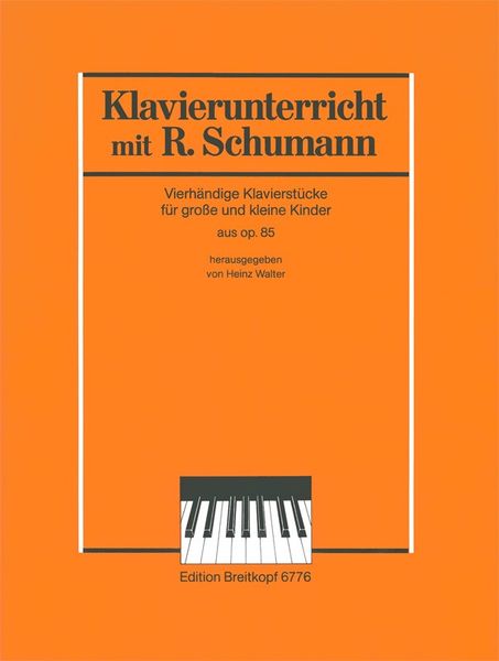 Klavierstücke Für Kleine und Grosse Kinder, Aus Op. 85 : For Piano, Four Hands.