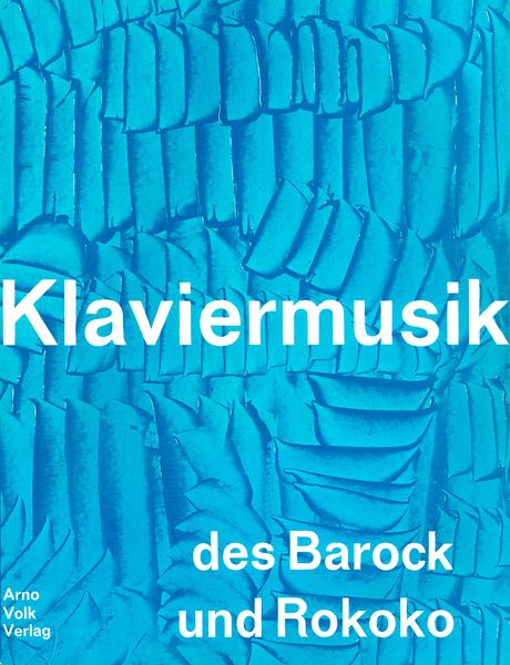 Klaviermusik Des Barock und Rokoko, Band 3 / edited by Walter Georgii.