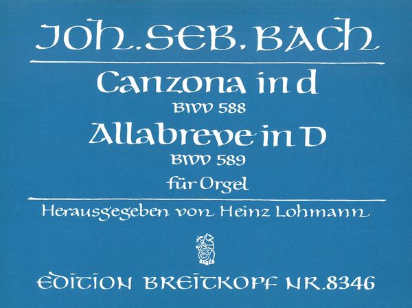 Canzona D-Moll, BWV 588 / Allabreve D-Dur, BWV 589 : For Organ.